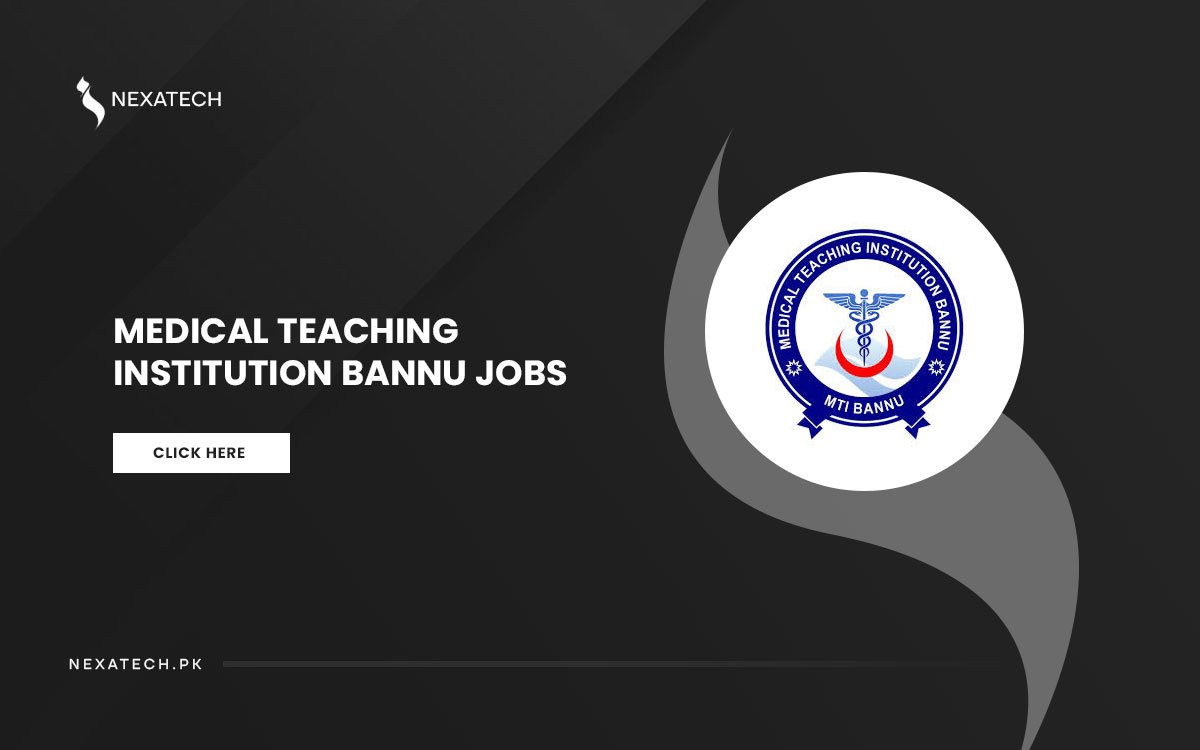 Medical Teaching Institution Bannu Jobs 2024 Last Date to Apply