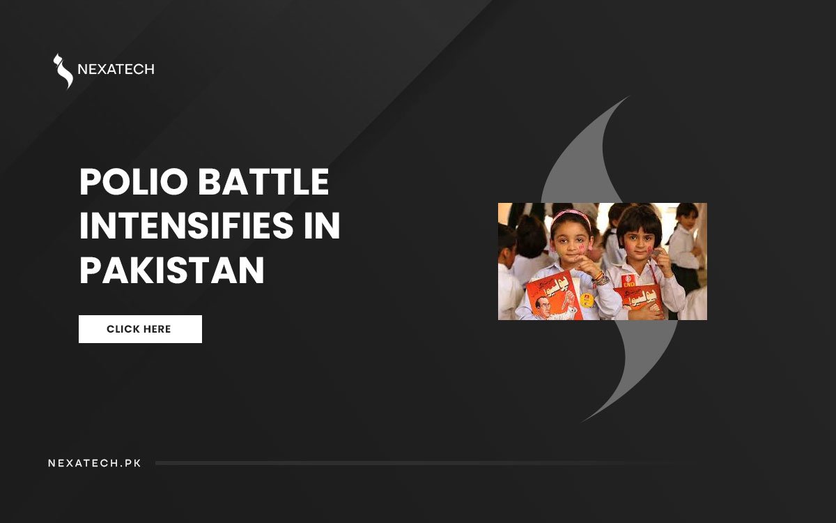 Polio Battle Intensifies in Pakistan