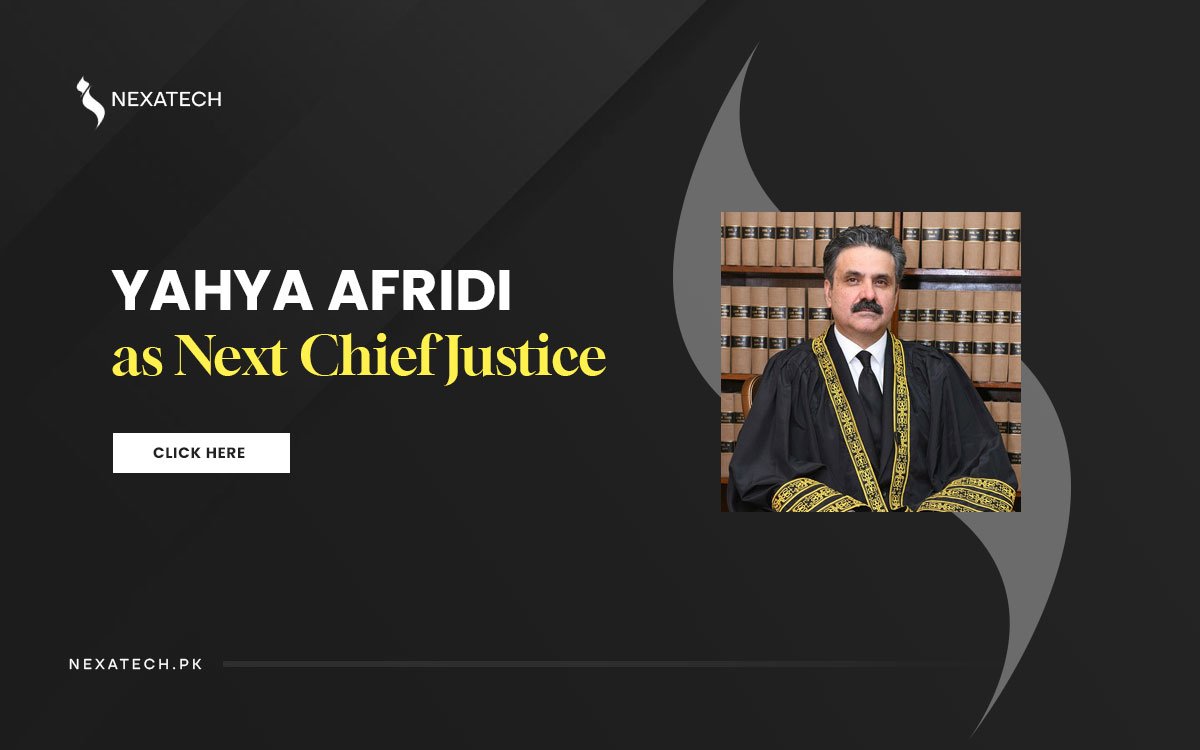 Yahya Afridi as Next Chief Justice of Pakistan