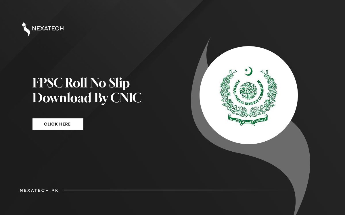 FPSC Roll No Slip 2024 Download By CNIC and Name